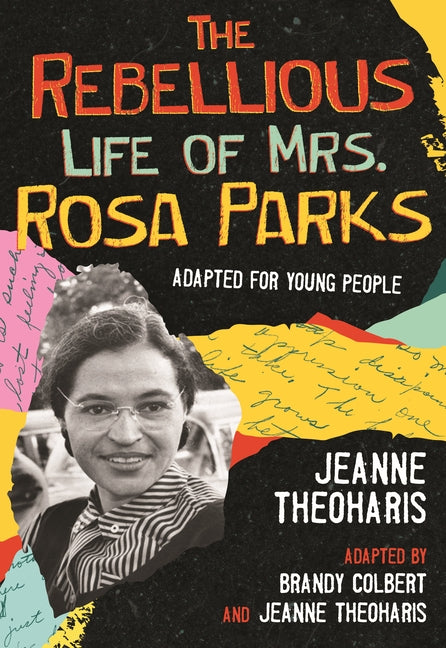 The Rebellious Life of Mrs. Rosa Parks: Adapted for Young People by Theoharis, Jeanne