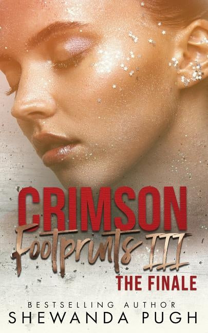 Crimson Footprints III: The Finale by Pugh, Shewanda
