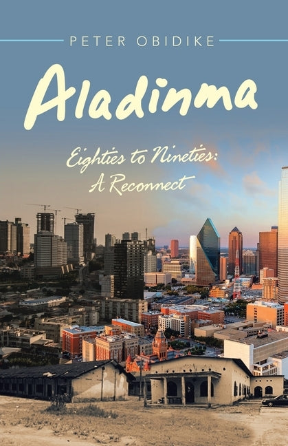Aladinma: Eighties to Nineties: a Reconnect by Obidike, Peter
