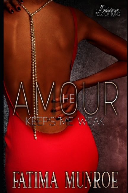 Amour-He Keeps Me Weak by Munroe, Fatima