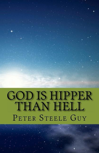 God Is Hipper Than Hell: A Book of Modern Urban Poetry by Guy Jd, Peter Steele