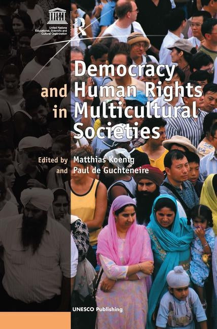 Democracy and Human Rights in Multicultural Societies by Guchteneire, Paul De