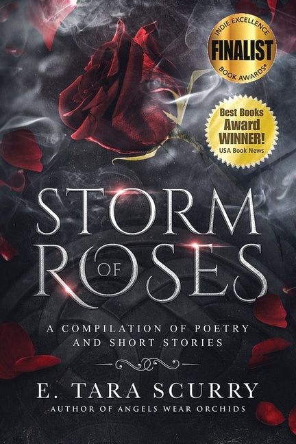 Storm of Roses: A Compilation of Poetry and Short Stories by Scurry, E. Tara