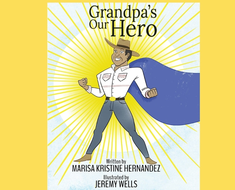 Grandpa's Our Hero by Hernandez, Marisa Kristine