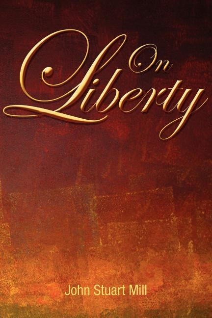 On Liberty by Mill, John Stuart