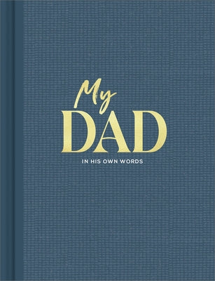My Dad: An Interview Journal to Capture Reflections in His Own Words by Hathaway, Miriam