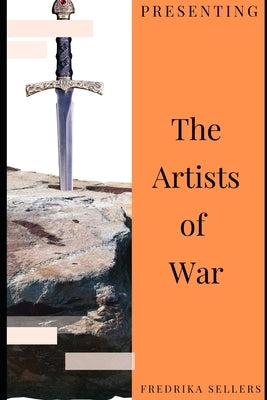 The Artists of War by Sellers, Fredrika