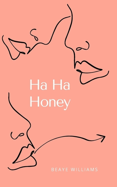 Ha Ha Honey by Williams, Beaye