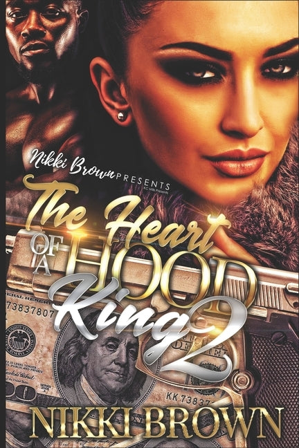 The Heart Of A Hood King 2: The Finale by Brown, Nikki
