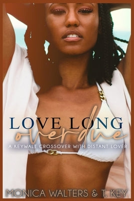 Love Long Overdue by Key, T.