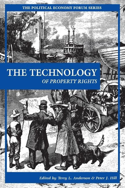 The Technology of Property Rights by Anderson, Terry L.
