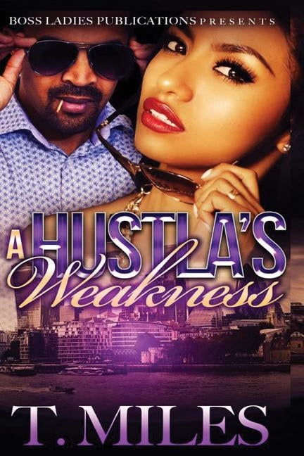 A Hustla's Weakness by Miles, T.