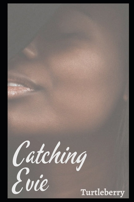 Catching Evie by Turtleberry