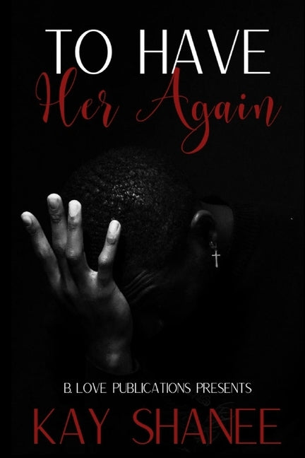 To Have Her Again by Shanee, Kay