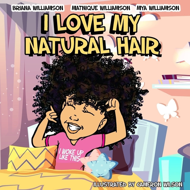 I Love My Natural Hair by Williamson, Mya
