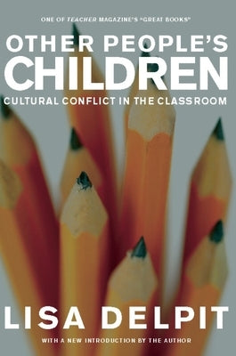 Other People's Children: Cultural Conflict in the Classroom by Delpit, Lisa