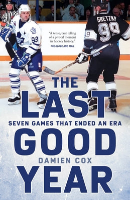 The Last Good Year: Seven Games That Ended an Era by Cox, Damien