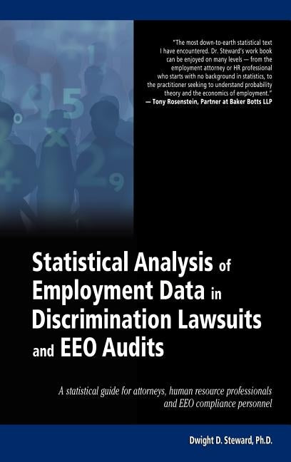 Statistical Analysis of Employment Data in Discrimination Lawsuits and Eeo Audits by Steward, Dwight D.