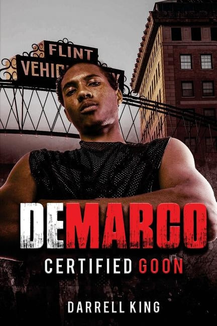 DeMarco: Certified Goon by King, Darrell