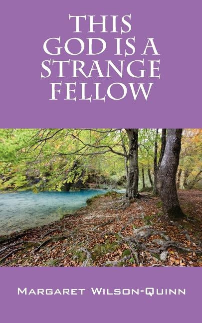 This God Is a Strange Fellow by Wilson-Quinn, Margaret