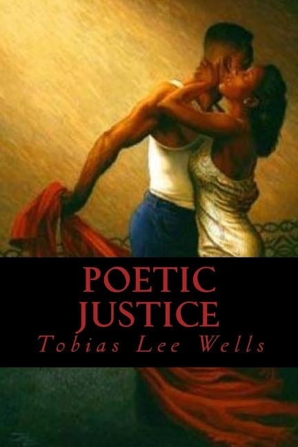 Poetic Justice by Wells, Tobias Lee