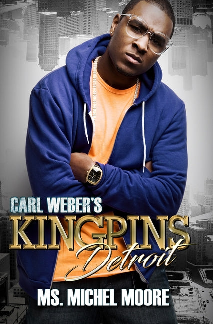 Carl Weber's Kingpins: Detroit by Moore, Michel