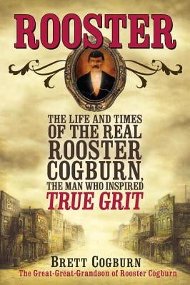 Rooster by Cogburn, Brett