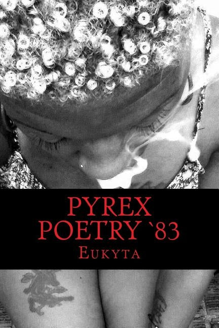 Pyrex Poetry '83 by Eukyta