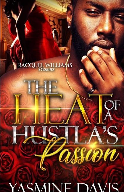 The Heat of a Hustla's Passion by Davis, Yasmine