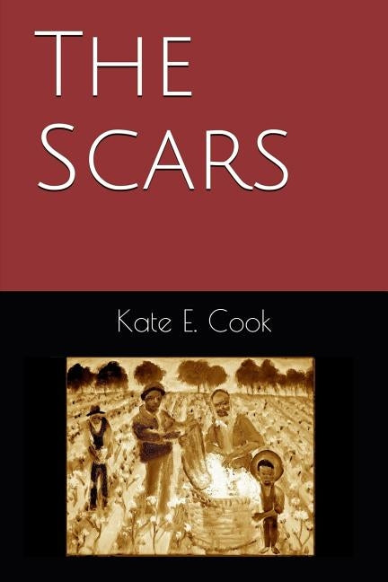 The Scars by Cook, Kate E.