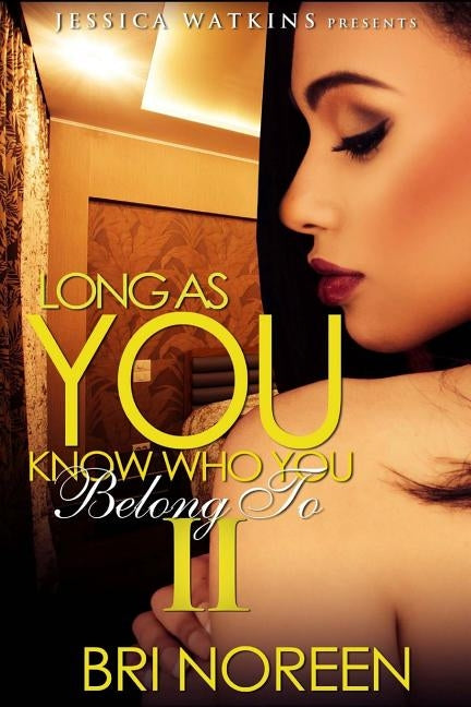 Long As You Know Who You Belong To 2 by Noreen, Bri