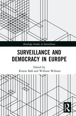 Surveillance and Democracy in Europe by Ball, Kirstie