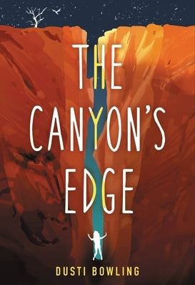 The Canyon's Edge by Bowling, Dusti