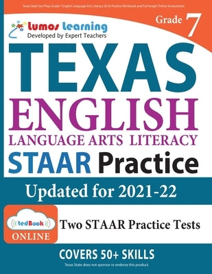 Texas State Test Prep: Grade 7 English Language Arts Literacy (ELA) Practice Workbook and Full-length Online Assessments by Learning, Lumos
