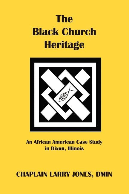 The Black Church Heritage by Jones, Larry