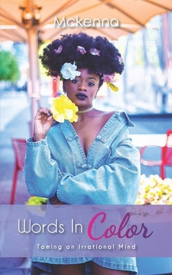 Words In Color: Taming An Irrational Mind by Philpot -. Bowden, McKenna