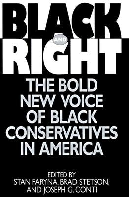 Black and Right: The Bold New Voice of Black Conservatives in America by Conti, J.