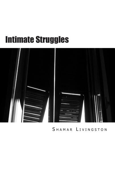 Intimate Struggles: Volume 1 by Livingston, Shamar