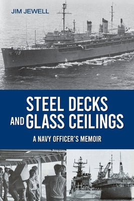 Steel Decks and Glass Ceilings by Jewell, Jim