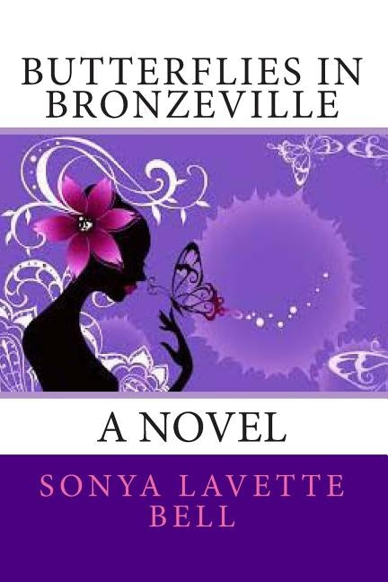 Butterflies in Bronzeville by Bell, Sonya Lavette