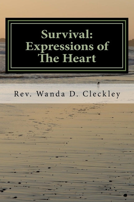 Survival: Expressions of The Heart by Cleckley, Wanda D.
