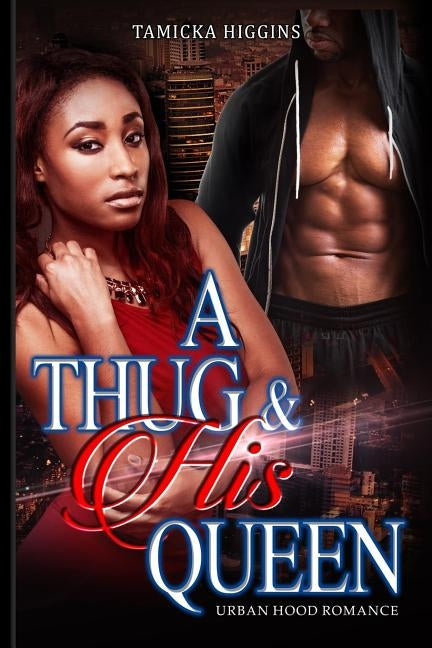 A Thug & His Queen by Higgins, Tamicka