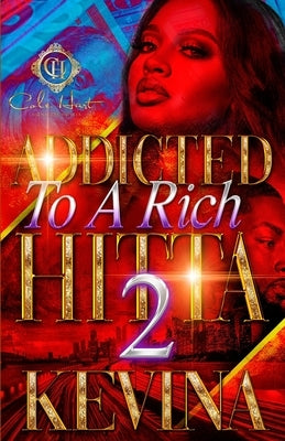 Addicted To A Rich Hitta 2 by Hopkins, Kevina
