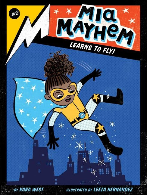MIA Mayhem Learns to Fly!, Volume 2 by West, Kara
