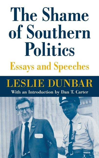 The Shame of Southern Politics: Essays and Speeches by Dunbar, Leslie