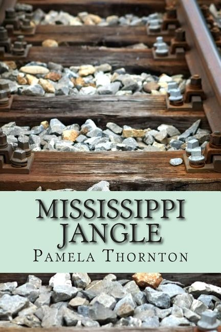 Mississippi Jangle by Thornton, Pamela