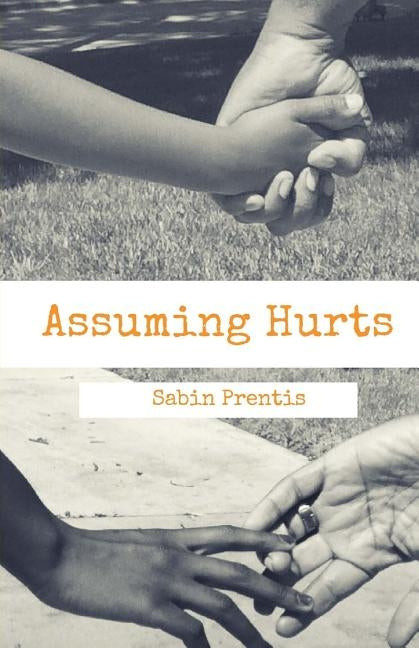 Assuming Hurts by Prentis, Sabin