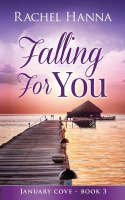 Falling For You by Hanna, Rachel