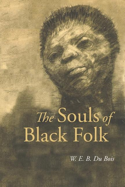 The Souls of Black Folk by Du Bois, W. E. B.