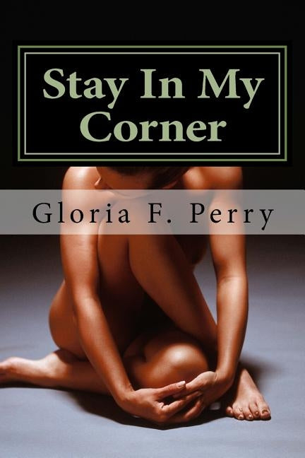 Stay In My Corner: A Consequences Novel by Perry, Gloria F.